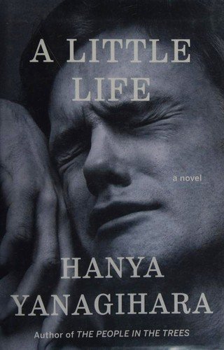 Book cover: A Little Life by Hanya Yanagihara