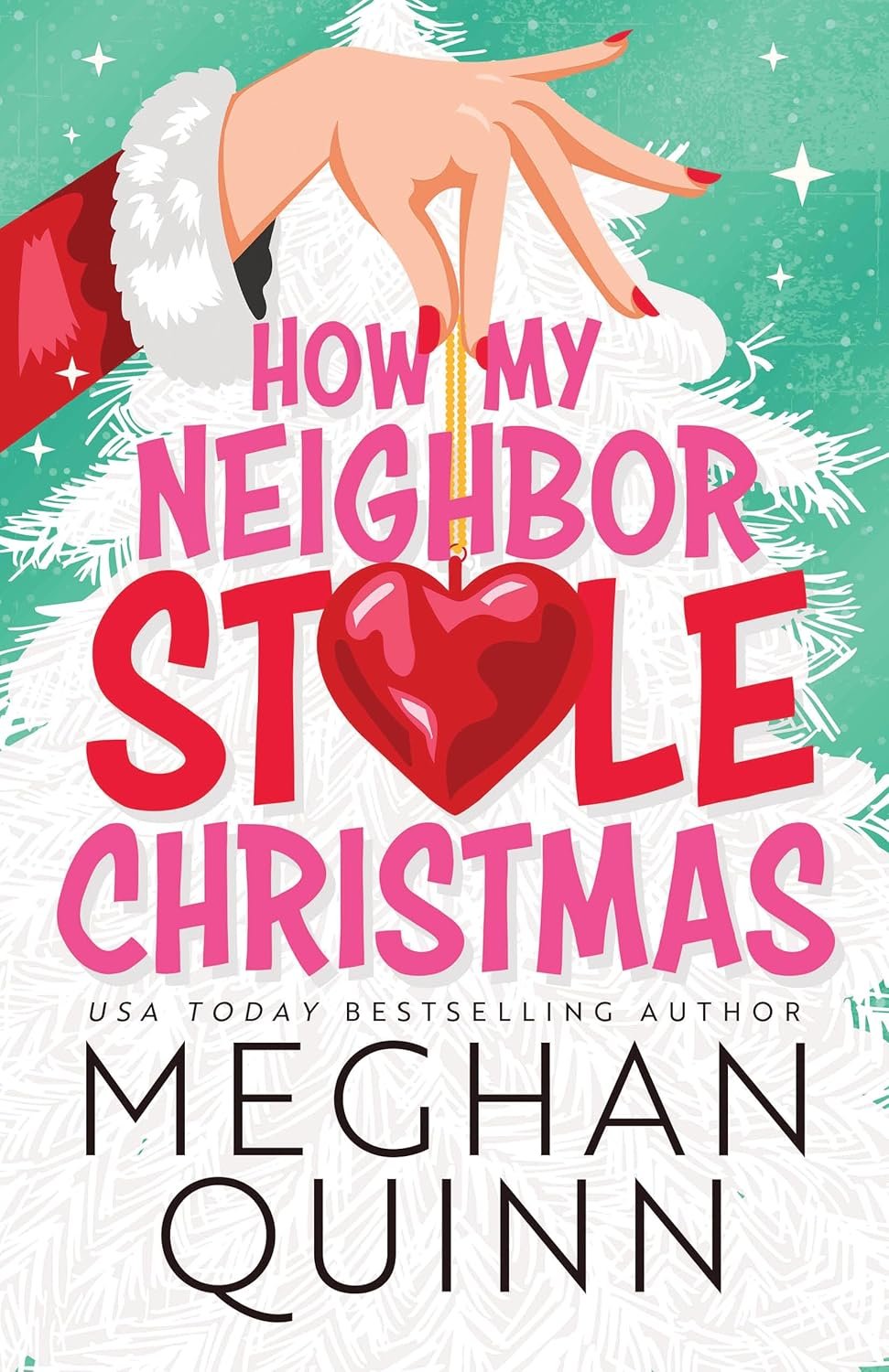 Book cover: How My Neighbor Stole Christmas by Meghan Quinn