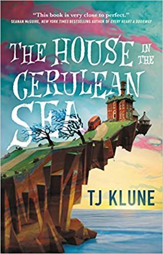 Book cover: The House in the Cerulean Sea by TJ Klune