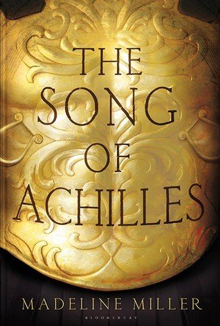 Book cover: The Song of Achilles by Madeline Miller